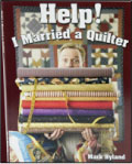 Order "Help! I Married a Quilter" Today!